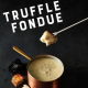 Truffle Cheese Fondue